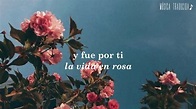 La vida en rosa - Manolo Otero |Letra| - YouTube