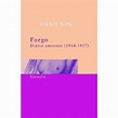 Fuego. Diario Amoroso 1934-1937 (Spanish Edition): Anais Nin ...