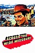 ‎Across the Wide Missouri (1951) directed by William A. Wellman ...