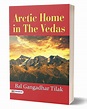 THE ARCTIC HOME IN THE VEDAS: A New Key To The Interpretation Of Many ...