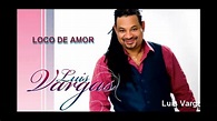 Luis Vargas 1994 Loco De Amor - YouTube