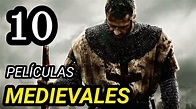 Top 10 Mejores Películas MEDIEVALES - YouTube