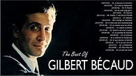 Top 20 Songs Of Gilbert Bécaud | Gilbert Becaud Album Complet 2022 ...
