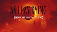 As I Lay Dying - Beneath the Encasing of Ashes (Re-Recorded Medley ...