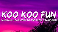 Major Lazer & Major League DJz - Koo Koo Fun (Lyrics) feat. Tiwa Savage ...