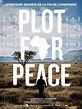 Plot for Peace : bande annonce du film, séances, streaming, sortie, avis