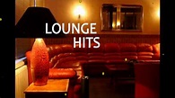 Lounge Hits The Best of Lounge Music - YouTube