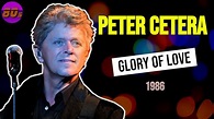 PETER CETERA - GLORY OF LOVE | MELHORES ROMÂNTICAS | SUCESSOS ...