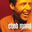 Cheb Mami - Meli Meli - Reviews - Album of The Year
