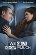 We Only Know So Much - film 2017 - AlloCiné