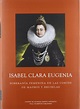 Isabel Clara Eugenia. Soberanía femenina en las cortes de Madrid y ...