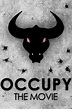 Occupy: The Movie - Rotten Tomatoes