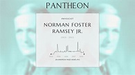 Norman Foster Ramsey Jr. Biography - American physicist | Pantheon