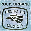 La Historia del Rock Hispanoamericano / Rock Urbano Mexicano