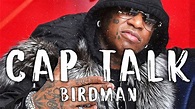 Birdman - Cap Talk (Song) - YouTube