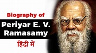 Biography of Periyar EV Ramasamy, Father of the Dravidian Movement ...