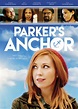 Parker's Anchor - Movie Reviews and Movie Ratings - TV Guide