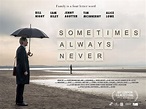 Film - Sometimes Always Never - The DreamCage