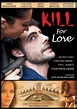 Kill for Love (Video 2009) - IMDb