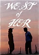 West Of Her (2018) As two young strangers roam the country, laying ...
