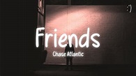 Chase Atlantic - Friends (Lyrics) - YouTube