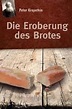 Die Eroberung des Brotes - Literatura obcojęzyczna - Ceny i opinie ...