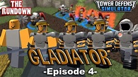 The Gladiator Rundown!! Tower Defense Simulator - ROBLOX - YouTube