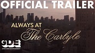 Always at the Carlyle (2018) Official Trailer HD, Documentary Movie ...