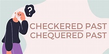 Checkered Past or Chequered Past - Idiom, Origin & Meaning