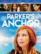 Parker's Anchor: Trailer 1 - Trailers & Videos - Rotten Tomatoes