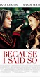 Because I Said So (2007) - IMDb
