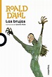 LAS BRUJAS. ROALD DAHL. DAHL, ROALD. Libro en papel. 9788491221005