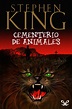📕 «CEMENTERIO DE ANIMALES» - Stephen King - PlanetaLibro.net