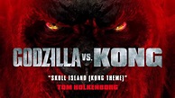 Godzilla vs Kong Official Soundtrack | Skull Island (Kong Theme) - Tom ...