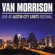 Van Morrison - Live At Austin City Limits Festival - Amazon.com Music