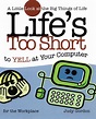 Life's too Short to Yell at Your Computer eBook by Judy Gordon ...