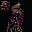Stream Neon Hitch's Newly-Released 6-Song Mixtape "24:00" - Directlyrics