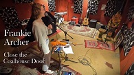 Frankie Archer - Close the Coalhouse Door - Live Studio Session of ...