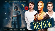 The Chainsmokers & Coldplay - Something Just Like This | track review ...