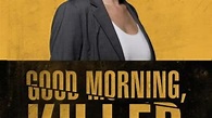 Good Morning, Killer | Film 2011 | Moviepilot