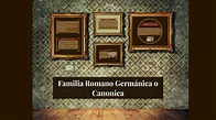 Familia Romano Germanica o Canonica by julian RODRIGUEZ GARCIA on Prezi