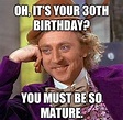 101 Funny 30th Birthday Memes for People That Are Still 25 at Heart