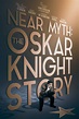 Near Myth: The Oskar Knight Story (2023) par Scott Fivelson
