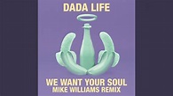Dada Life - We Want Your Soul (Mike Williams Remix) - YouTube