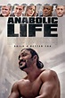 Anabolic Life Movie Poster (#1 of 3) - IMP Awards