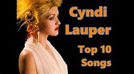 Top 10 Cyndi Lauper Songs (Greatest Hits) - YouTube