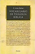 Vocabulario De Teologia Biblica: Leon-Dufour X.: Amazon.com.mx: Libros