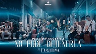 No Pude Detenerla - Banda La Fugitiva De Mike Miramontes Acordes - Chordify