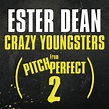 Ester Dean – Crazy Youngsters (From Pitch Perfect 2) (2015, File) - Discogs
