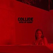 Collide (Sped Up Remix) - musica e testo di Justine Skye, Tyga | Spotify